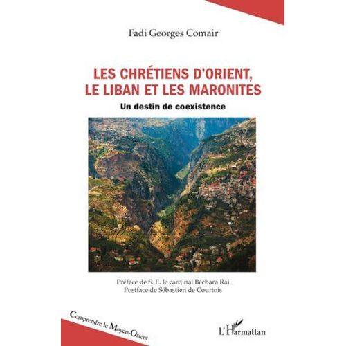 Les Chrétiens D'orient, Le Liban Et Les Maronites