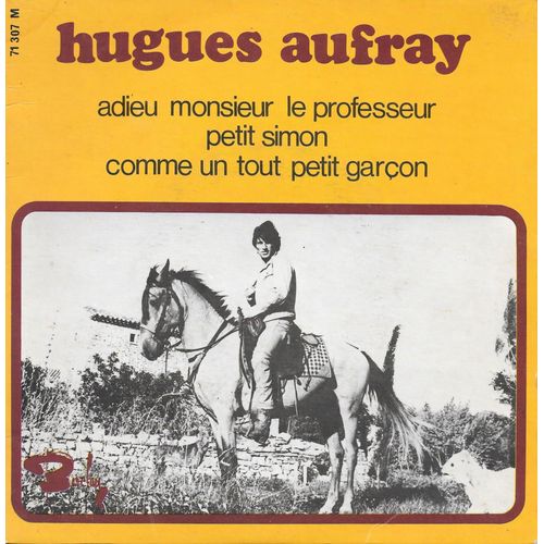 Hugues Aufray : Adieu Monsieur Le Professeur / Petit Simon / Comme Un Tout Petit Garçon [Vinyle 45 Tours 7" Ep] 1968