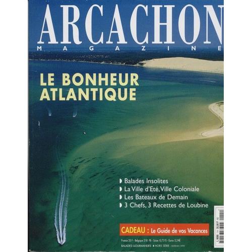 Arcachon Magazine - 1999 Hors-Série N° 6 : Le Bonheur Aquatique