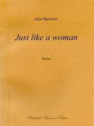 Jalie Barcilon - Just Like A Woman - Théâtre