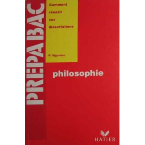 Philosophie: Comment ,Réussir Vos Dissertations