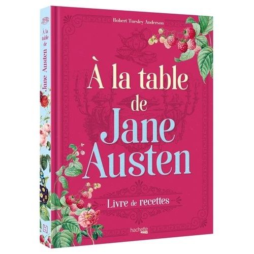 A La Table De Jane Austen - Recettes Inspirées De L'oeuvre De Jane Austen