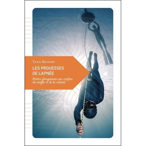 Les Prouesses De L?Apnée - Petites Divagations Aux Confins