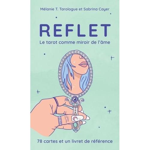 Reflet - Le Tarot Miroir De L'âme - 78 Cartes Et Un Livret De Référence