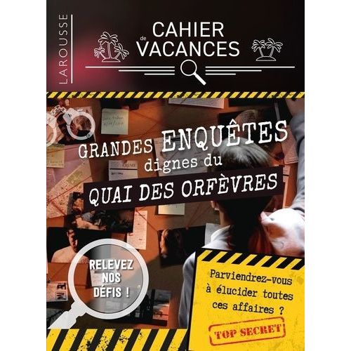 Cahier De Vacances Grandes Enquêtes Dignes Du Quai Des Orfèvres