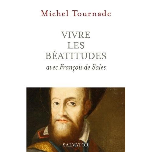 Vivre Les Béatitudes Avec François De Sales