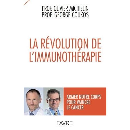 La Révolution De L'immunothérapie - Armer Notre Corps Pour Vaincre Le Cancer