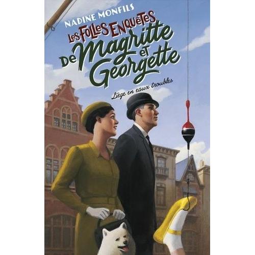 Les Folles Enquêtes De Magritte Et Georgette - Liège En Eaux Troubles