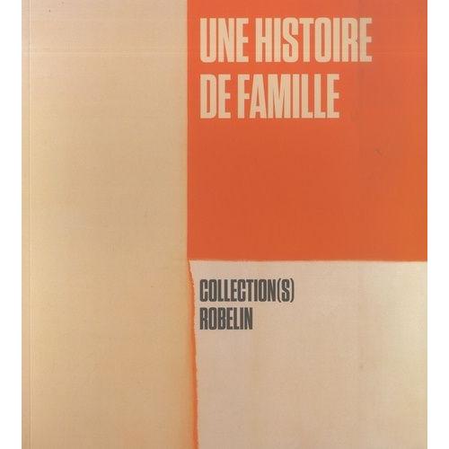 Une Histoire De Famille - Collection(S) Robelin