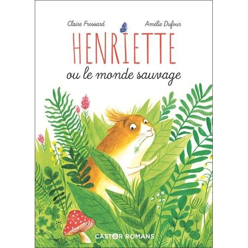 Henriette Ou Le Monde Sauvage
