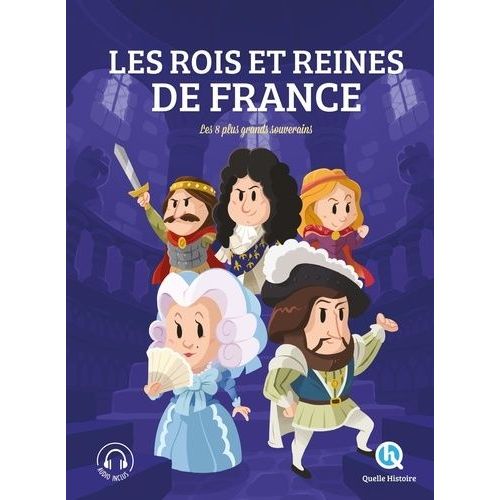 Rois Et Reines De France - Les 8 Plus Grands Souverains