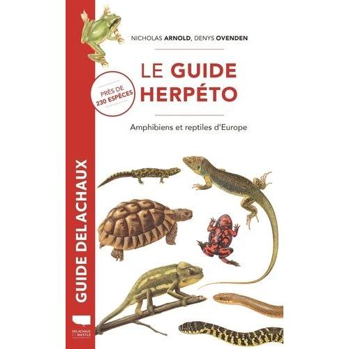 Le Guide Herpéto - Amphibiens Et Reptiles D'europe