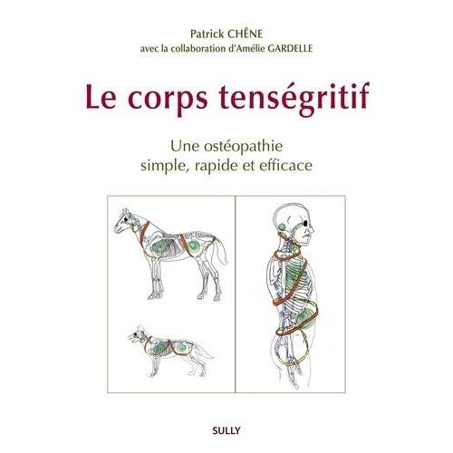 Le Corps Tenségritif - Un Ostéopathie Efficace, Rapide, Simple
