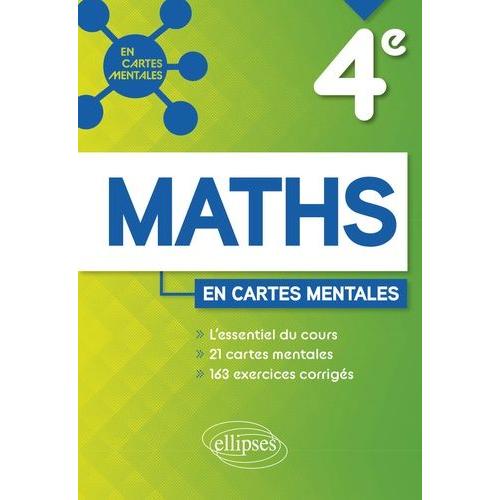 Mathématiques 4e En Cartes Mentales - L'essentiel Du Cours, 21 Cartes Mentales, 163 Exercices Corrigés
