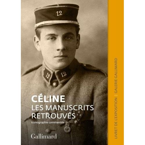 Céline - Les Manuscrits Retrouvés - Livret De L'exposition - Galerie Gallimard