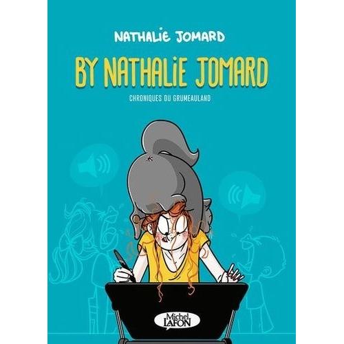 By Nathalie Jomard - Chroniques Du Grumeauland