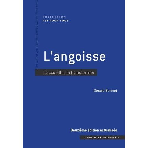 L'angoisse - L'accueillir, La Transformer