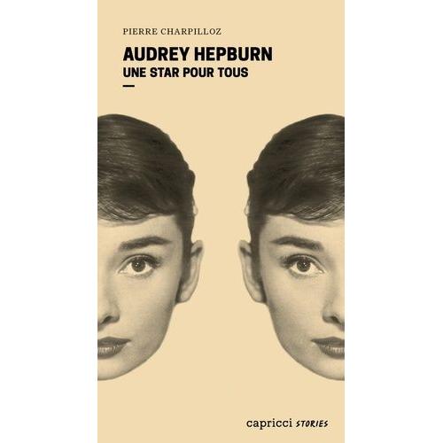 Audrey Hepburn - Une Star Pour Tous