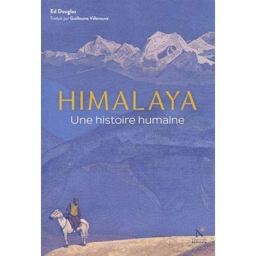 Himalaya - Une Histoire Humaine