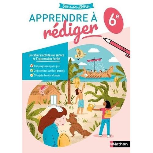 Apprendre À Rédiger 6e - Cahier D'activités