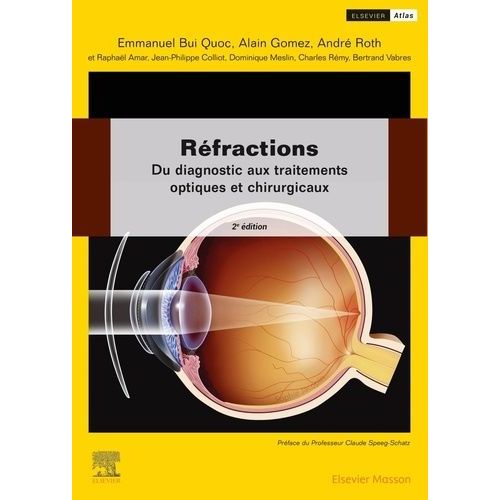 Réfractions - Du Diagnostic Aux Traitements Optiques Et Chirurgicaux