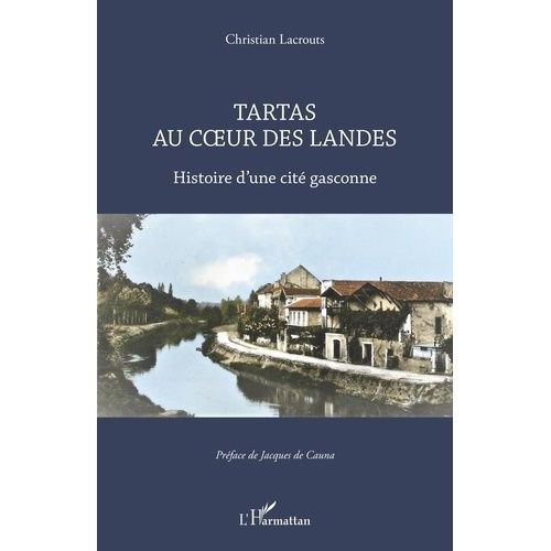 Tartas Au Coeur Des Landes - Histoire D'une Cité Gasconne