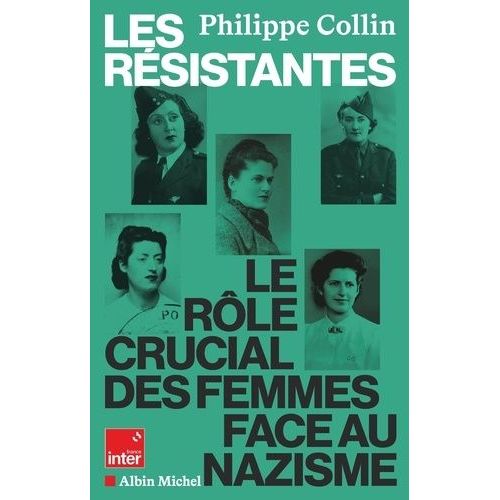 Les Résistantes - Le Rôle Crucial Des Femmes Face Au Nazisme