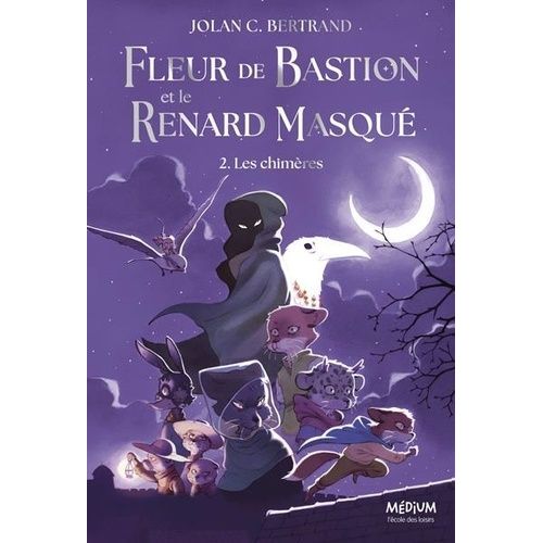 Fleur De Bastion Et Le Renard Masqué - Tome 2 - Les Chimères