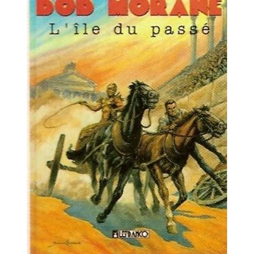 Bob Morane Tome 11 - L'ile Du Passé