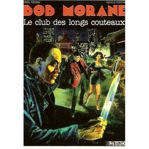 Bob Morane Tome 14 : Le Club Des Longs Couteaux