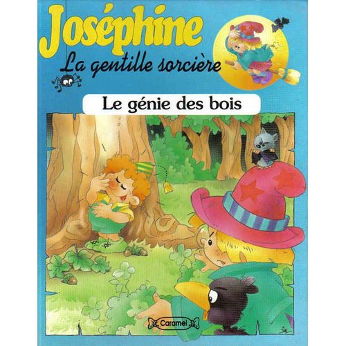 Joséphine La Gentille Sorcière : Le Génie Des Bois
