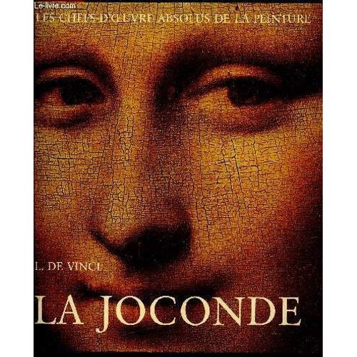 La Joconde De Leonard De Vinci - Collection Les Chefs-D Oeuvre Absolus De La Peinture - Musee Du Louvre