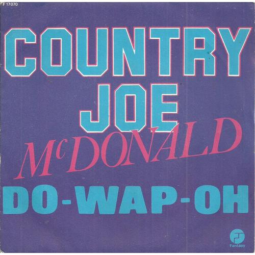 Country Joe Mcdonald : Do-Wap-Oh ( (Country Joe Mcdonald) 3'30 / Take Time Out (Country Joe Mcdonald) 3'05