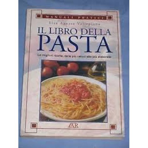 Lisa Agnese Vallepiana - Il Libro Della Pasta (Iar)