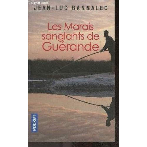 Les Marais Sanglants De Guérande - Une Enquete Du Commissaire Dupin