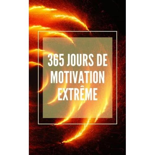 365 Jours De Motivation Extrme   de MENTES LIBRES
