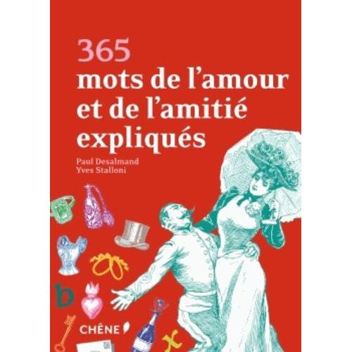 365 Mots De L'amour Et De L'amiti Expliqus   de paul dsalmand  Format Broch 