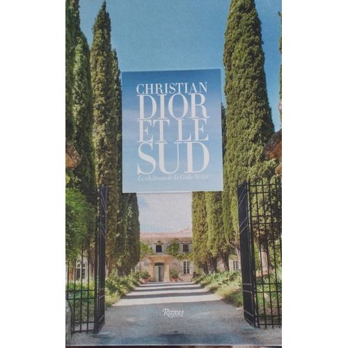 Christian Dior Et Le Sud Le Château De La Colle Noire