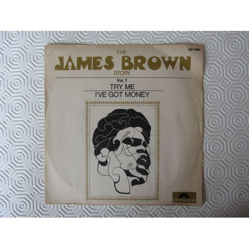 The James Brown Story Vol 7 : Try Me - I've Got Money