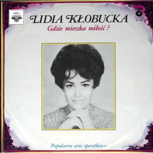 Lidia Klobucka ‎- Gdzie Mieszka Milosc ? Popularne Arie Operetkowe - Pologne - 1986