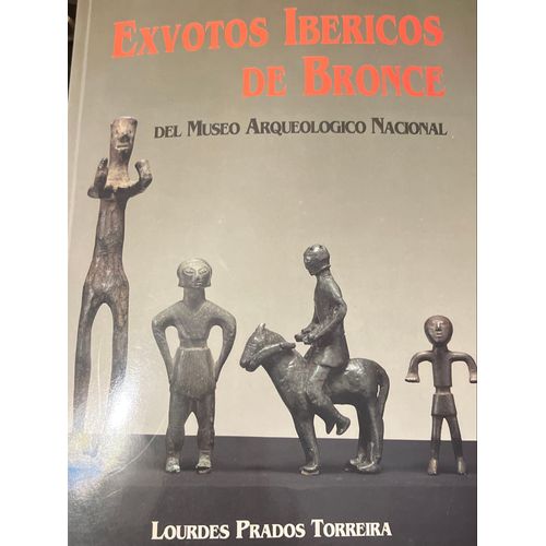 Exvotos Ibericos De Bronce Del Museo Arqueologico National 