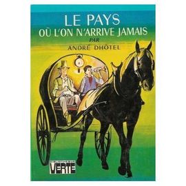 Le Pays Où L'on N'arrive Jamais
