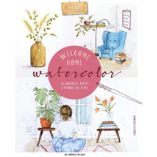 Welcome Home Aquarelle - 20 Adorables Motifs À Peindre Étape Par Étape