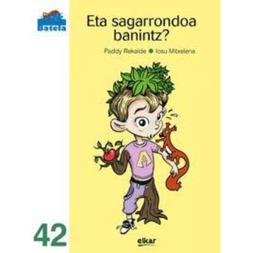 Eta Sagarrondoa Banintz ?