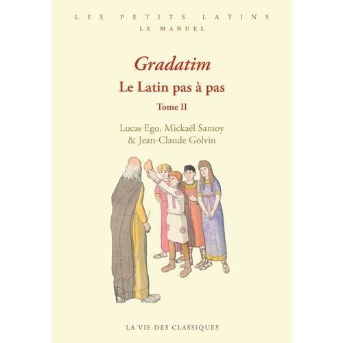 Gradatim - Le Latin Pas À Pas - Tome 2