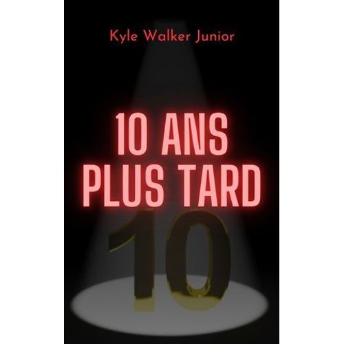 10 Ans Plus Tard