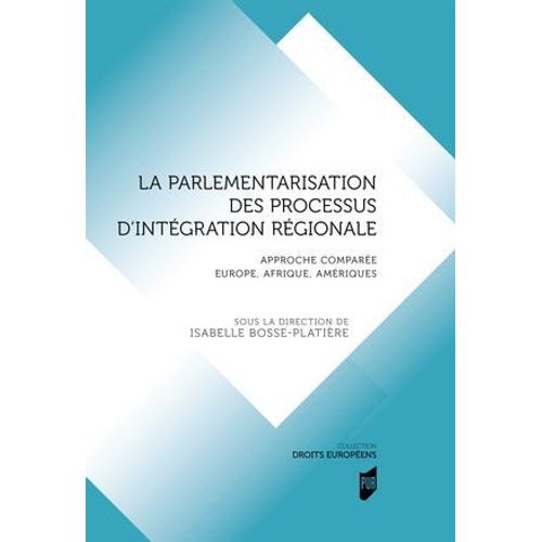 La Parlementarisation Des Processus D'intégration Régionale