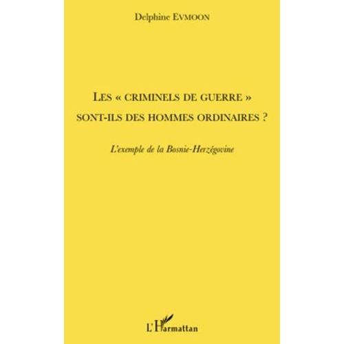 Les "Criminels De Guerre" Sont-Ils Des Hommes Ordinaires ?