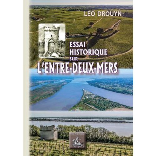 Essai Historique Sur L'entre-Deux-Mers