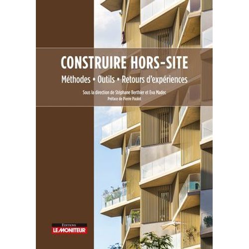 Construire Hors-Site, Un Nouvel Art De Bâtir
